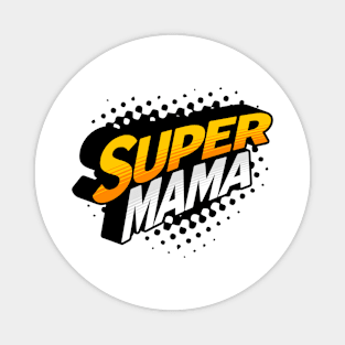 Super Mama - Empowering Design for Strong Moms Magnet